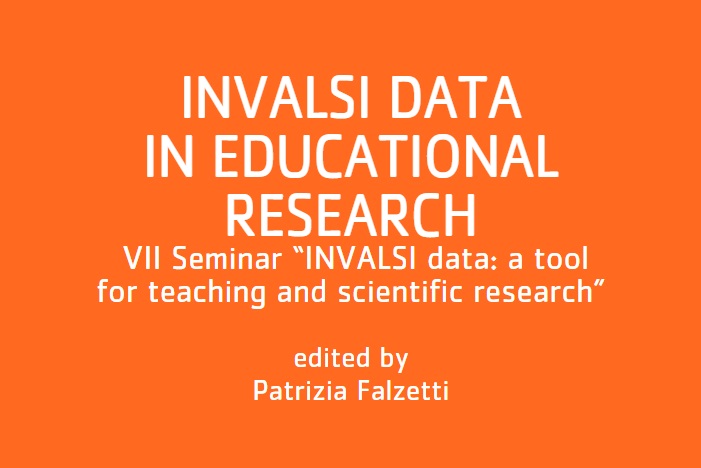INVALSI data in educational research. VII Seminar “INVALSI data: a tool for teaching and scientific research”