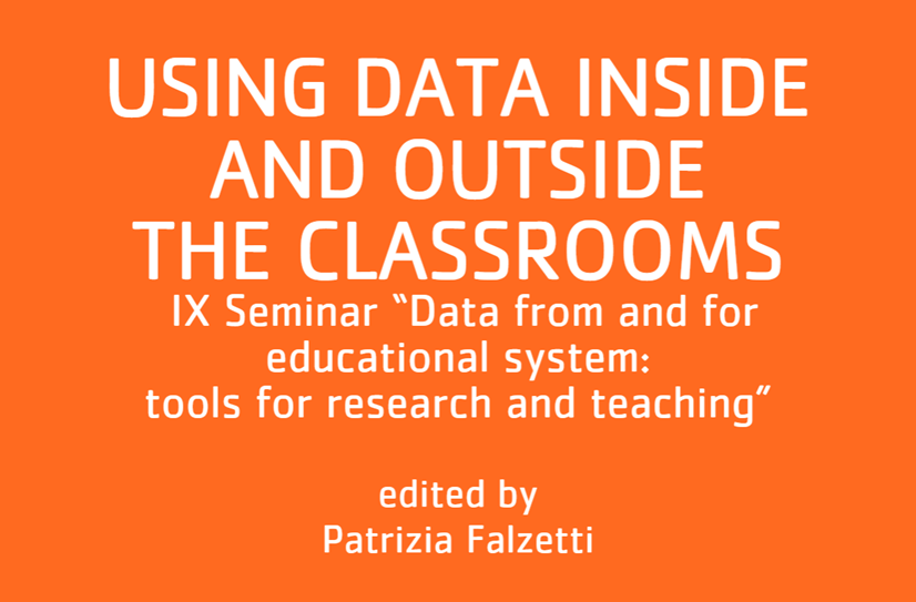 Using data inside and outside the classrooms. IX Seminar “Data from and for educational system: tools for research and teaching”